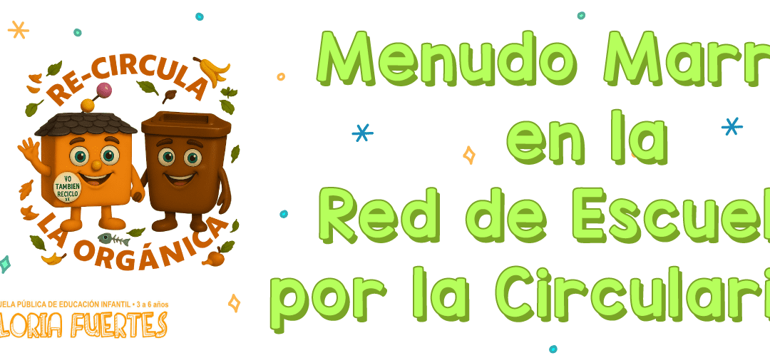 “Menudo marrón” en Red de Escuelas por la Circularidad